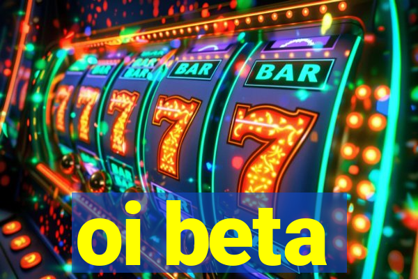 oi beta